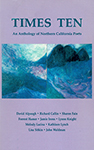 Times Ten: An Anthology of Northern California Poets